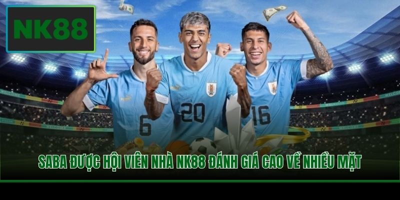 SABA được hội viên nhà NK88 đánh giá cao về nhiều mặt